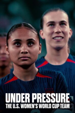Under Pressure The U.S. Women’s World Cup Team